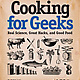 Cooking for Geeks: Real Science, Great Hacks, and Good Food book cover
