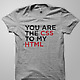 YOU ARE THE CSS TO MY HTML TEE 1