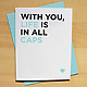 With You, Life is in All Caps Card