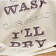 You Wash, I'll Dry Tea Towel by Haley and Lucas of Keep Calm Gallery 2