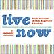 Live Now: Artful Messages of Hope, Happiness &amp; Healing 1