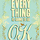 Everything Is Going to Be OK 1