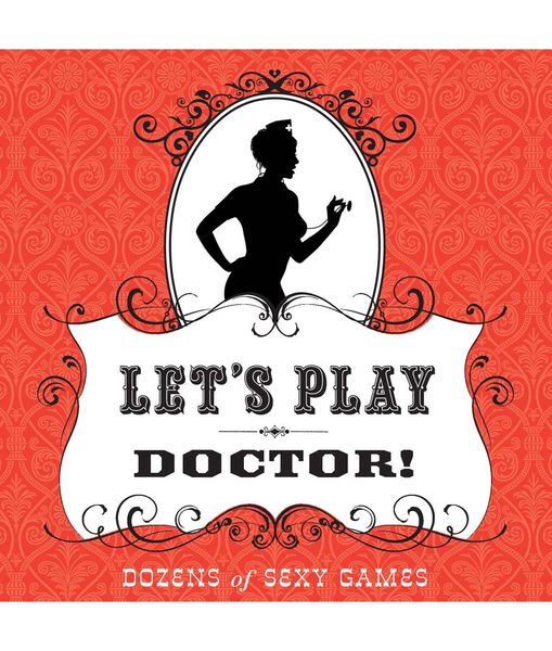 Let's Play Doctor!: Dozens of Sexy Games 1