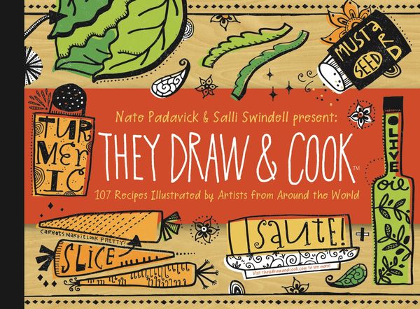 They Draw and Cook: 107 Recipes Illustrated by Artists from Around the World 41