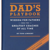 Dad's Playbook: Wisdom for Fathers from the Greatest Coaches of All Time 1