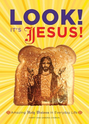 Look! It's Jesus! Amazing Holy Visions in Everyday Life book cover