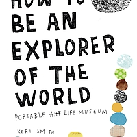 How to Be an Explorer of the World: Portable Life Museum book cover