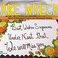 Cake Wrecks: When Professional Cakes Go Hilariously Wrong book cover